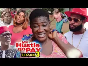 My Hustle Go Pay Season 3 - 2019